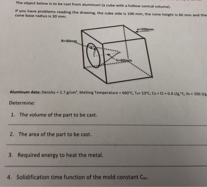Solved The Object Below Is To Be Cast From Aluminum A Cube Chegg Com