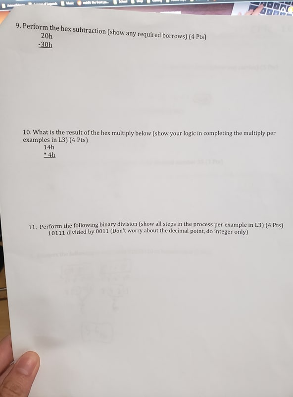 9. Perform the hex subtraction (show any required borrows) (4 Pts) 20h -30h 10. What is the result of the hex multiply below