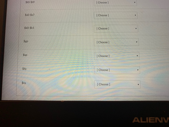 $to-$t9 I Choose ] $s0-$$7 IChoose ] Sk0-$k1 I Choose ] Sgp [Choose Ssp Choose Sfp I Choose ] Sra [Choose ALIENV