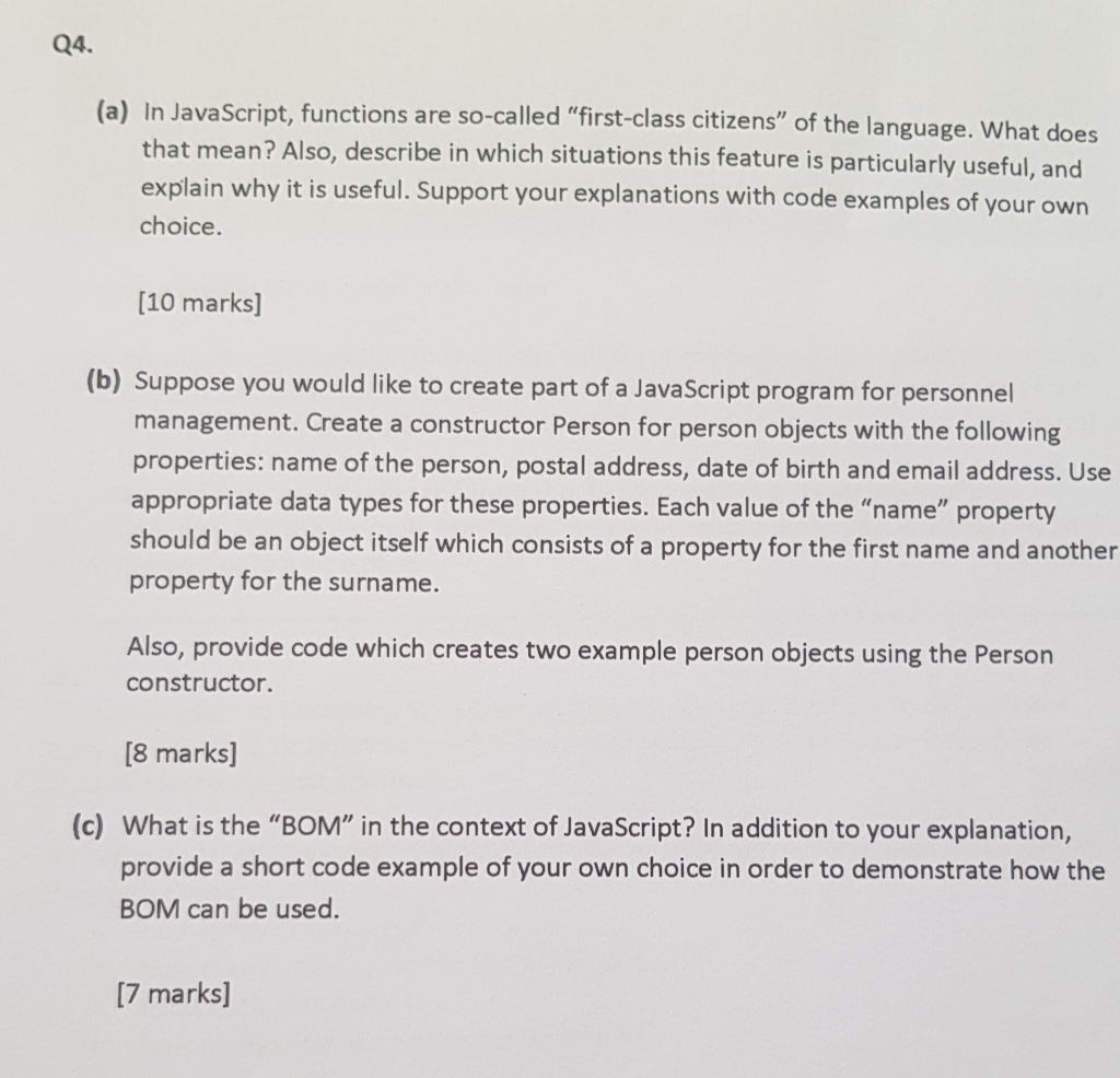 Q4. (a) In JavaScript, func tions are so-called first-class citizens of the language. What does n? Also, describe in which