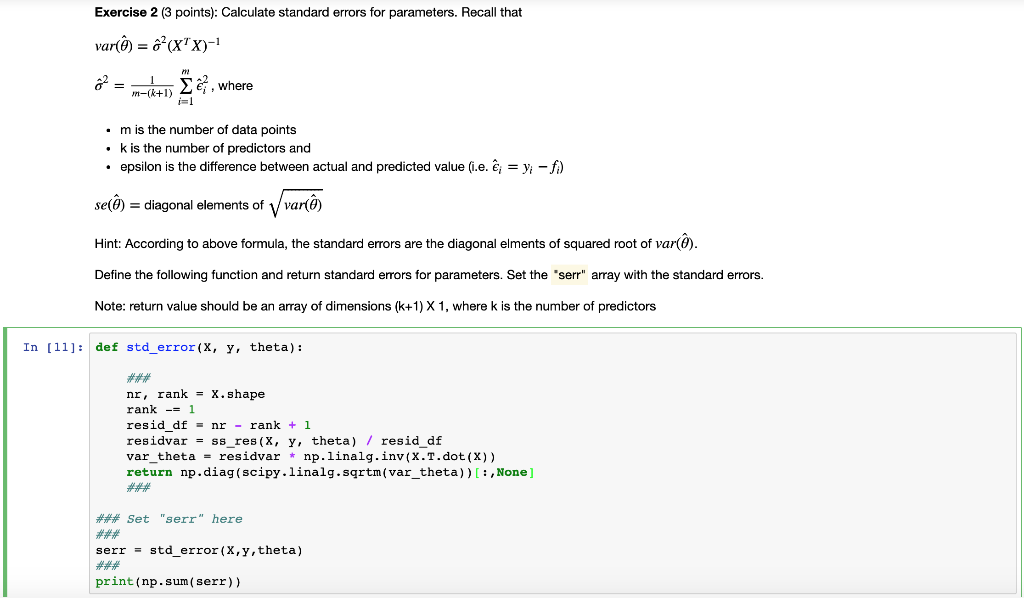 Exercise 2 (3 points): Calculate standard errors for parameters. Recall that van@ ,2(XrX)-ї a? , where ne i-1 m is the number