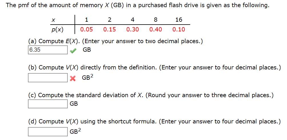 Solved The Pmf Of The Amount Of Memory X Gb In A Purchased Chegg Com Solved The Pmf Of The Amount Of Memory X Gb In A Purchased Chegg Com
