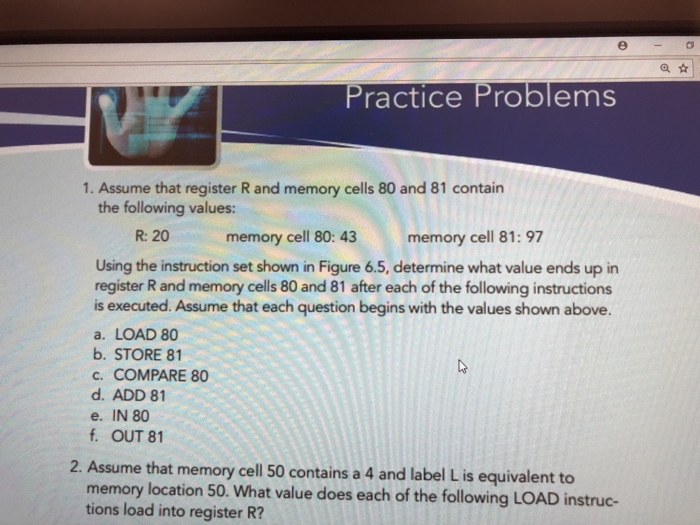 Practice problems 1. assume that register r and memory cells 80 and 81 contain the following values: r: 20 memory cell 80: 43