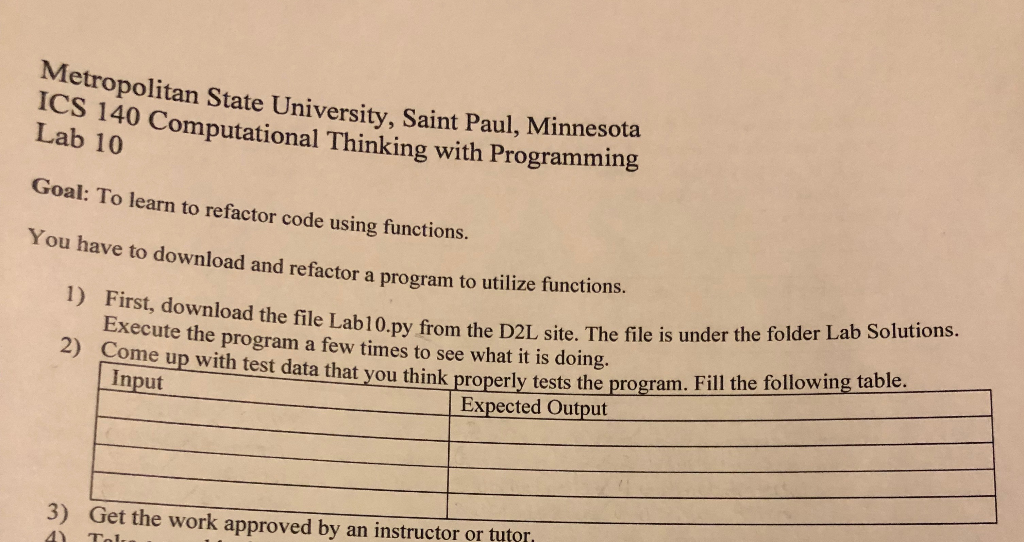 etropolitan State University, Saint Paul, Minnesota S 140 Computational Thinking with Programming Lab 10 Goal: To learn to re