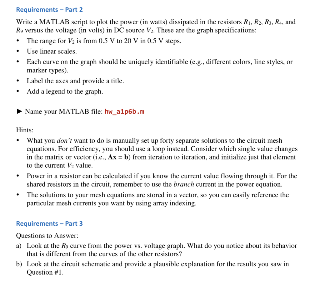Requirements-Part 2 Write a MATLAB script to plot the power (in watts) dissipated in the resistors Ri, R2, R3, R4, and R9 ver