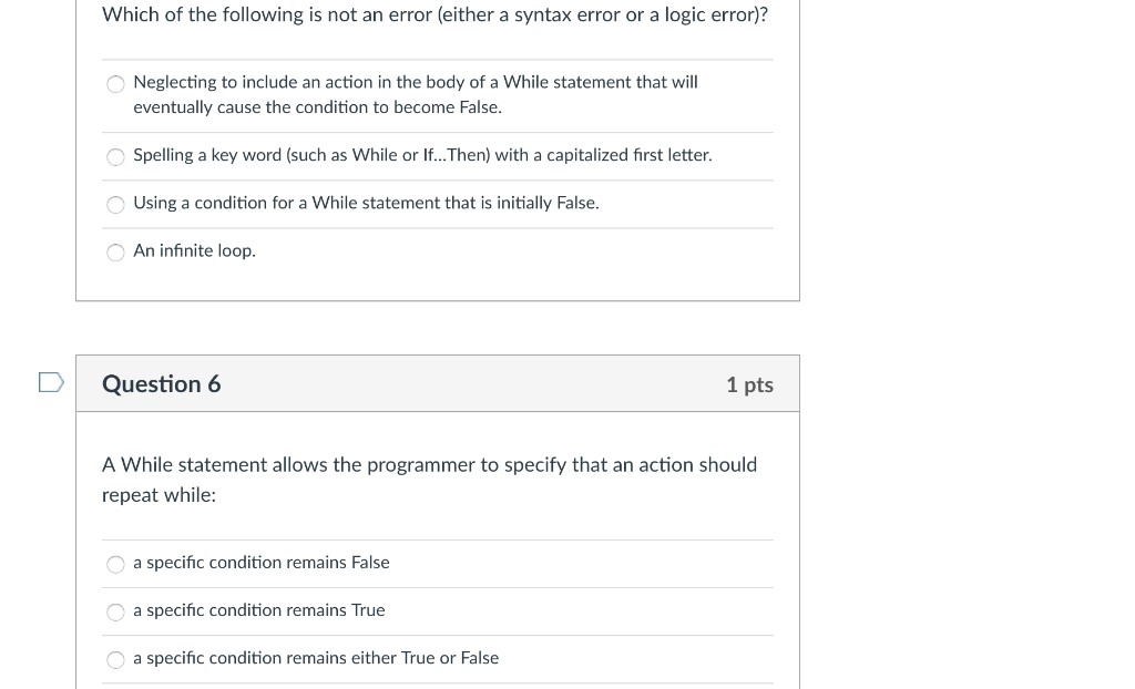 Which of the following is not an error (either a syntax error or a logic error)? Neglecting to include an action in the body