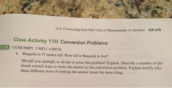 CA-235
11.4 Converting from One Unit of Measurement to Another
Class Activity 11H Conversion Problems
CESSİ
ccsS
CCSS SMPI.5.