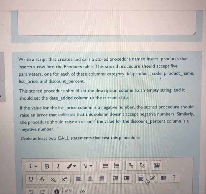 Write a script that creates and calls a stored procedure named insert_products that inserts a row into the Products table. Th