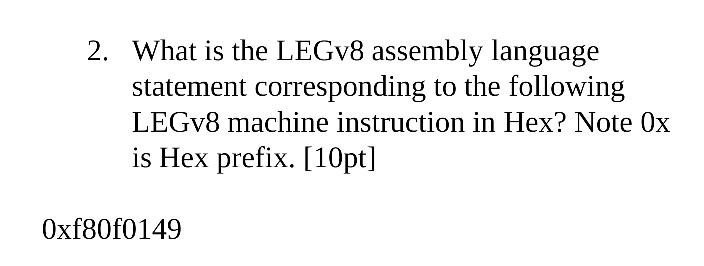 What is the LEGv8 assembly language statement corresponding to the following LEGv8 machine instruction in Hex? Note 0x is Hex