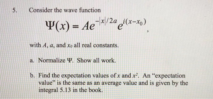 Solved 5 Consider The Wave Function Ps X Ae 1x 2aei X Chegg Com