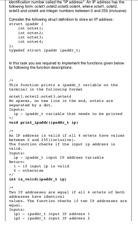 identification number called the IP address. An P address has the following form: octet1.octet2.octet3.octet4, where octet1