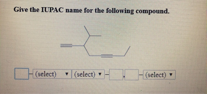 Solved Give The Iupac Name For The Following Compound R