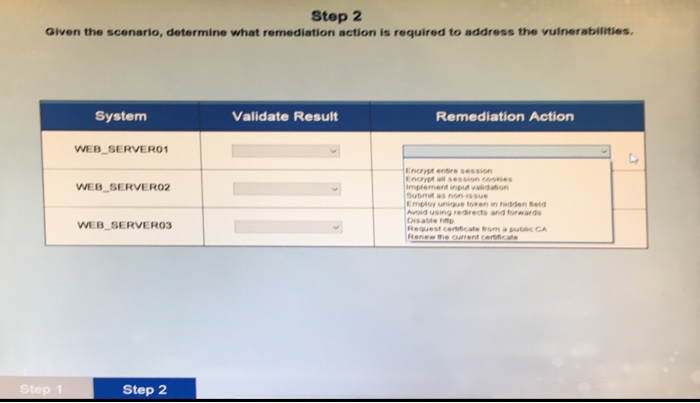 Step 2 Given the scenario, determine what remediation action is required to address the vulnerabilities, System Validate Resu