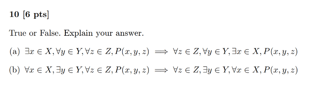 Solved 10 6 Pts True False Explain Answer X E Y Vz E Z P 2 Vz E Z Vy E Y Jx E 2 B Vee X Y Ve E Z Q38433924