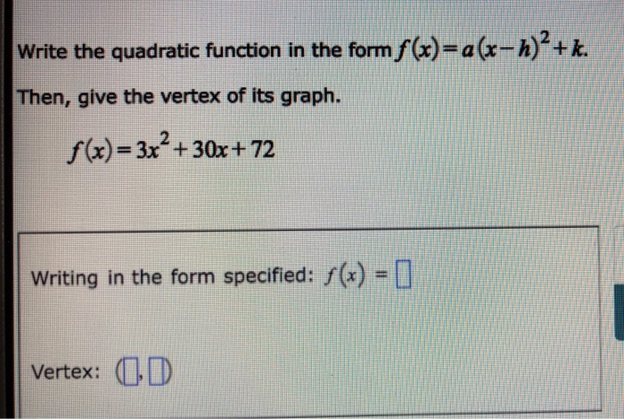 Write The Quadratic Function In The Form X A Chegg Com