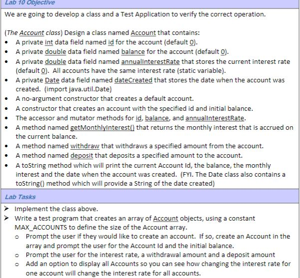 Lab 10 objective We are going to develop a class and a Test Application to verify the correct operation. (The Account class)