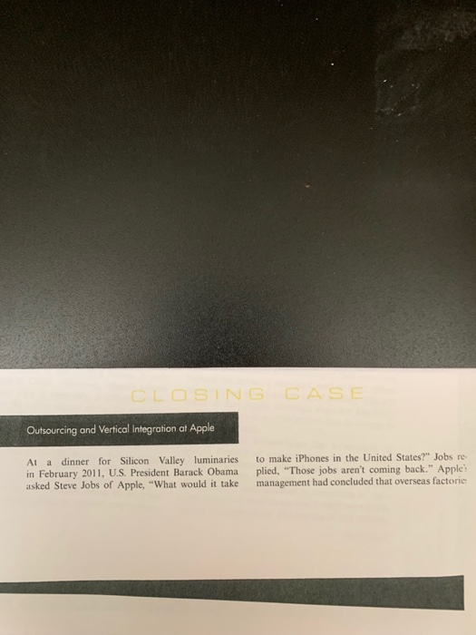 Outsourcing and Vertical Integration at Apple At a dinner for Silicon Valley luminaries to make iPhones in the United States?
