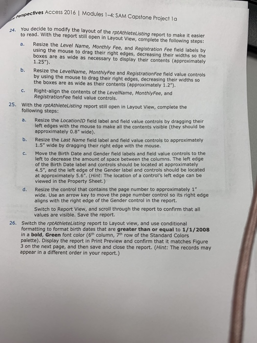 mpectfives Access 2016 I Modules 1-4:SAM Capstone Project la You decide to modify the layout of the rptAthleteListing report