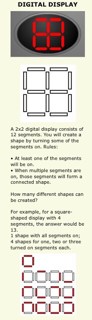 DIGITAL DISPLAY A 2x2 digital display consists of 12 segments. You will create a shape by turning some of the segments on. Ru