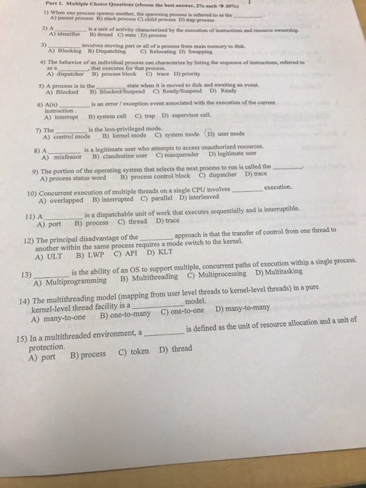 Part 1. Multiple Choice Questions (choose the best annwer, a% 1) When one process spawns another, the spawning process is ref