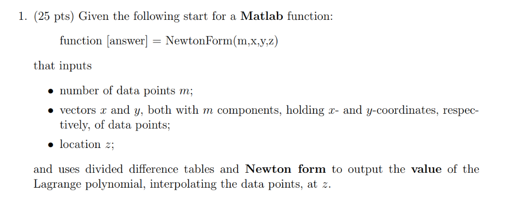 1. (25 pts) Given the following start for a Matlab function: function [answer] NewtonForm(m.x.yz) that inputs » number of dat