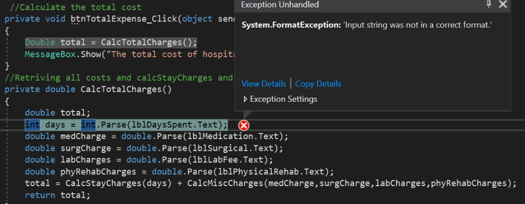 Exception Unhandled /Calculate the total cost private void btnTotalExpense_Click (object sen System.FormatException: Input s