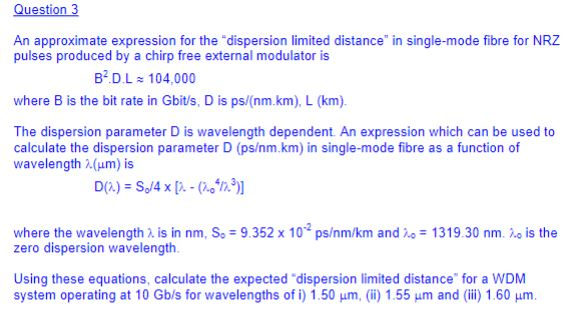 Question 3 An Approximate Expression For The Dispersion Limited Distance In Single Mode Fibre For Question 3 An Approximate Expression For The Dispersion Limited Distance In Single Mode Fibre For