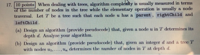 in terms measured of the number of nodes in the tree while the elementary operation is usually a node traversal. Let T be a t
