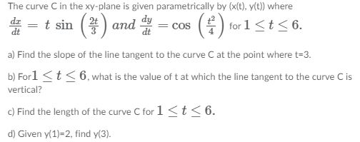 Solved The Curve C In The Xy Plane Is Given Parametricall Chegg Com