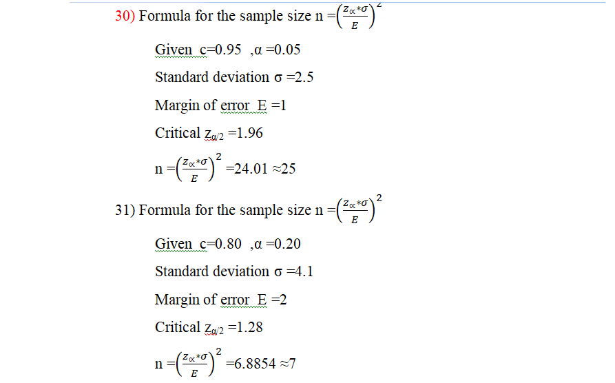 30) Formula for the sample size n-(-) Given c-0.95 ,a-005 Standard deviation s 2.5 Margn of crror i 1 Critical za/2-1.96 a -