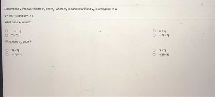 Solved Decompose V Into Two Vectors V1 And V2 Where V1 I Chegg Com