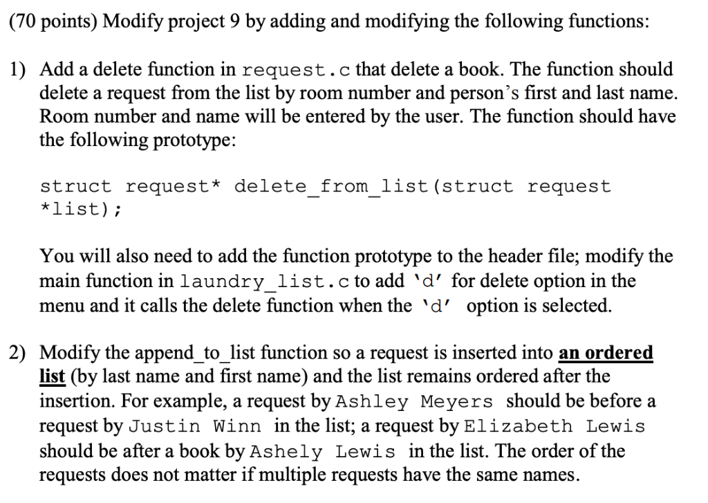 (70 points) Modify project 9 by adding and modifying the following functions: 1) Add a delete function in request. c that del