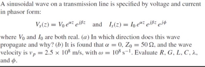 Solved A Sinusoidal Wave On A Transmission Line Is Specif Chegg Com