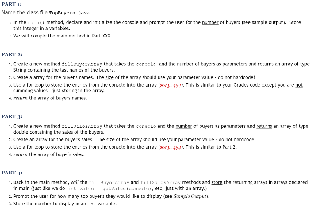 PART 1: Name the class file TopBuyers.java In the main) method, declare and initialize the console and prompt the user for th