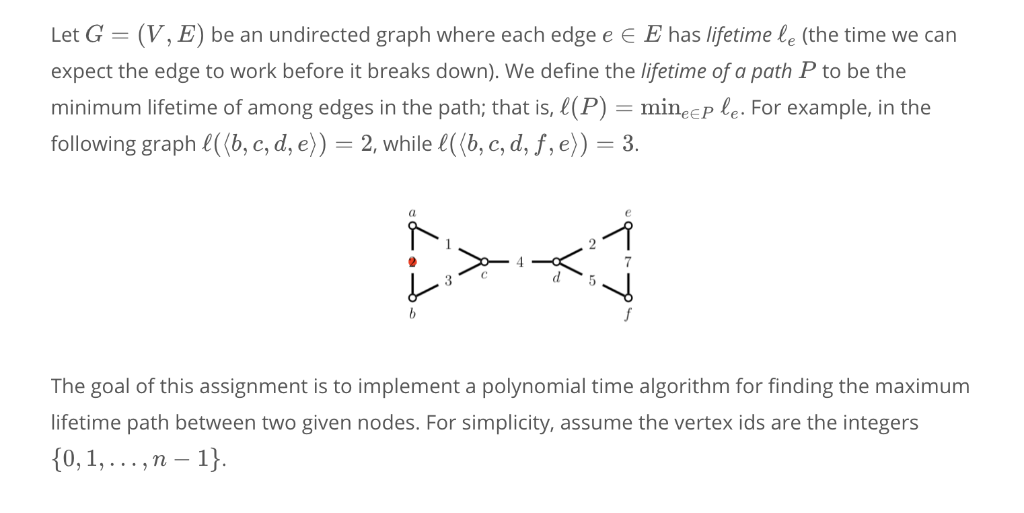 Let G-(V, E) be an undirected graph where each edge e є E has lifetime le (the time we can expect the edge to work before it