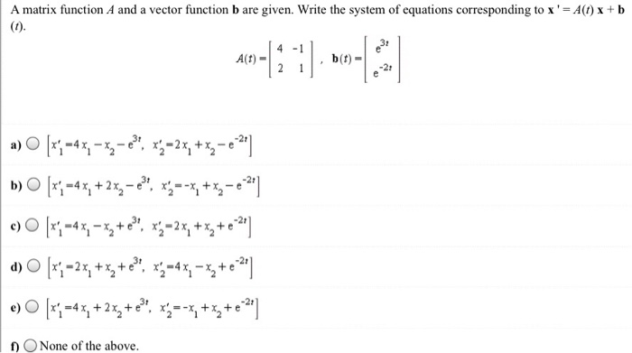 Solved A Matrix Function A And A Vector Function B Are Gi Chegg Com