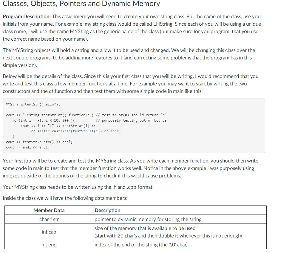 Classes, Objects, Pointers and Dynamic Memory Program Description: This assignment you will need to create your own string cl