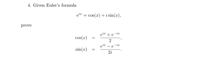 Solved Given Euler S Formula Eiz Cos X I Sin X E Chegg Com