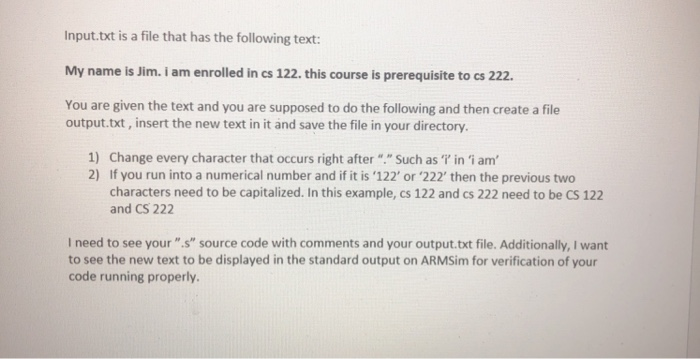 Input.txt is a file that has the following text: My name is Jim. i am enrolled in cs 122. this course is prerequisite to cs 2