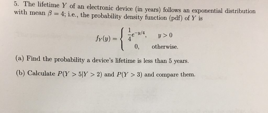 Solved 5 The Lifetime Y Of An Electronic Device In Year Chegg Com