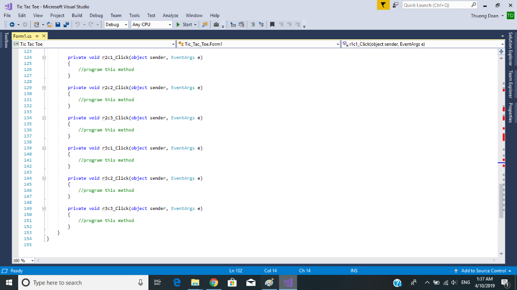 Tic Tac Toe . Microsoft Visual Studio Quick Launch (Ctri+Q) File Edit View Project Build Debug Team Tools Test Analyze Window
