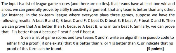 The input is a list of league game scores (and there are no ties). If all teams have at least one win and a loss, we can gene