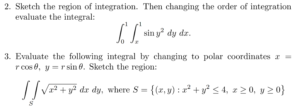 Solved 2 Sketch The Region Of Integration Then Changing Chegg Com