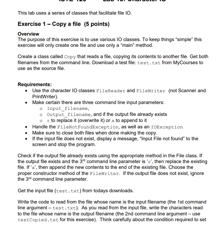 This lab uses a series of classes that facilitate file IO Exercise 1 - Copy a file (5 points) Overview The purpose of this ex