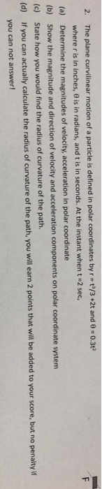 Solved 2 The Plane Curvilinear Motion Of A Particle Is D Chegg Com