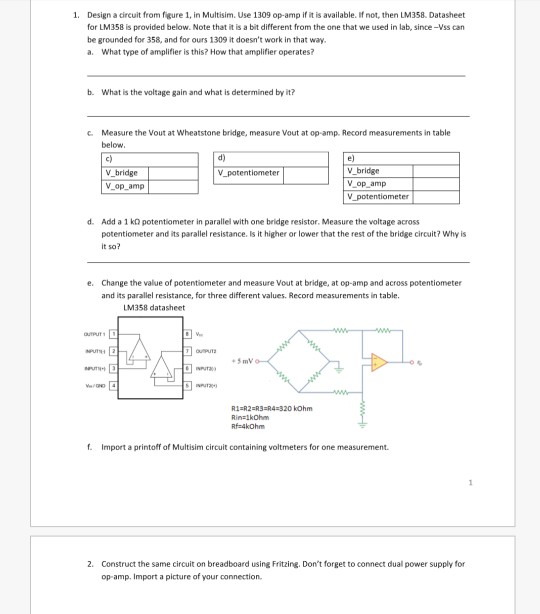 1. Design a circuit from figure 1, in Multisim. Use 1309 op-amp if it is available. If not, then LM358. Datasheet for LM358 i