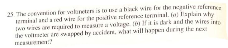 Solved 25. The convention for voltmeters is to use a black