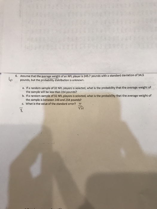 Solved 6 Assume That The Average Weight Of An Nfl Player