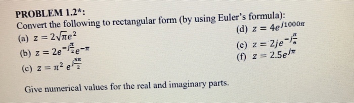 Solved Convert The Following To Rectangular Form By Usin Chegg Com