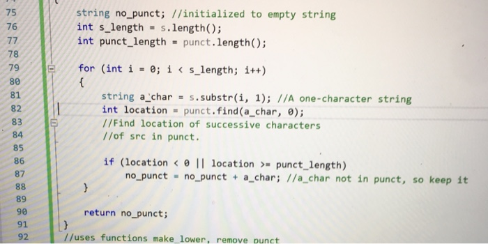 string no_punct; //initialized to empty string int s_length s.length(); int punct_length punct.length(); 75 76 78 79 80 81 82